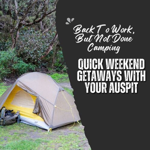 Back To Work, But Not Done Camping: Quick Weekend Getaways With Your Auspit image