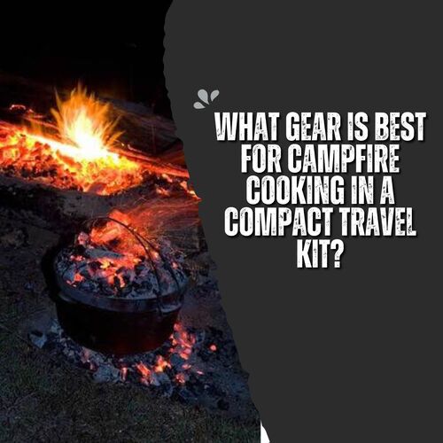 What Gear Is Best For Campfire Cooking In A Compact Travel Kit? image